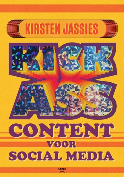 Kick ass content voor social media, Kirsten Jassies - Gebonden - 9789463141109