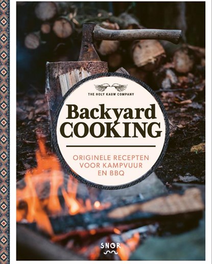 Backyard cooking, Mireille van Elst ; Arno van Elst ; The Holy Kauw Company - Paperback - 9789463141598