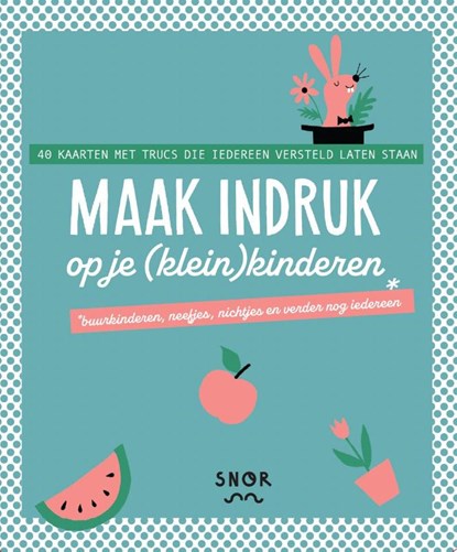 Maak indruk op je (klein)kinderen, niet bekend - Losbladig - 9789463142076