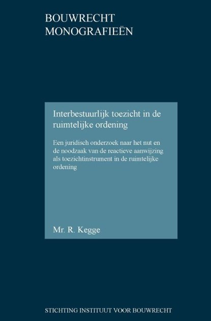 Interbestuurlijk toezicht in de ruimtelijke ordening, Rogier Kegge - Gebonden - 9789463150088