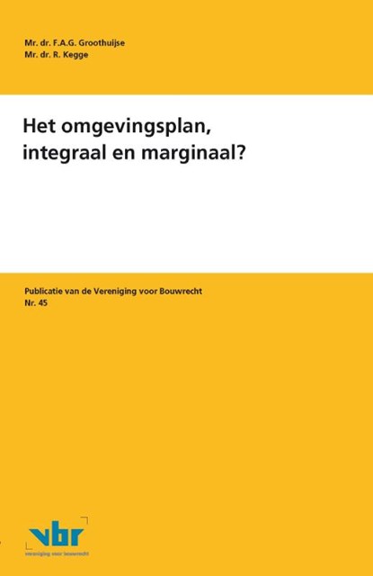 Het omgevingsplan, integraal en marginaal?, F.A.G. Groothuijse ; R. Kegge - Paperback - 9789463150286