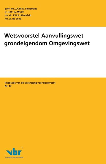Wetsvoorstel Aanvullingswet grondeigendom Omgevingswet, J.A.M.A. Sluysmans ; H.W. de Wolff ; J.W.A. Rheinfeld ; A. de Snoo - Paperback - 9789463150491