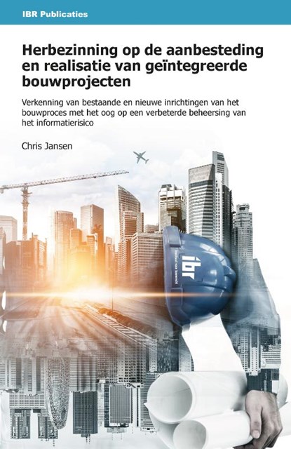 Herbezinning op de aanbesteding en realisatie van geïntegreerde bouwprojecten, C.E.C. Jansen - Paperback - 9789463150637