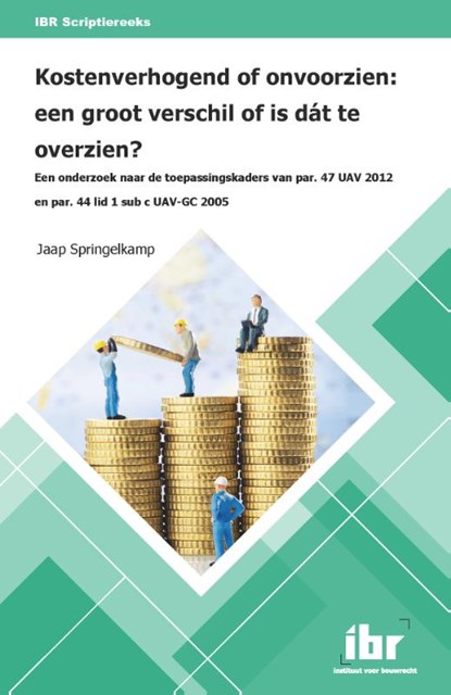 Kostenverhogend of onvoorzien: een groot verschil of is dát te overzien?, J. Springelkamp - Paperback - 9789463150705