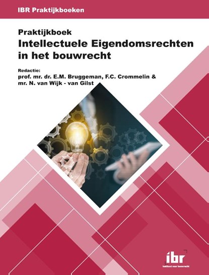 Praktijkboek Intellectuele Eigendomsrechten in het bouwrecht, E.M. Bruggeman ; F.C. Crommelin ; N. van Wijk-van Gilst - Paperback - 9789463150743