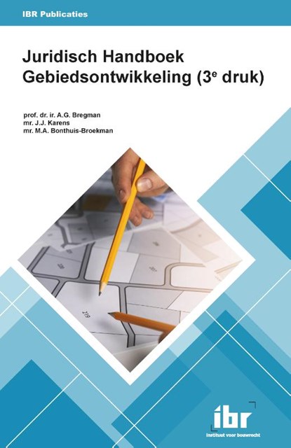 Juridisch handboek gebiedsontwikkeling, A.G. Bregman ; J.J. Karens ; M.A. Bonthuis-Broekman - Gebonden - 9789463150927