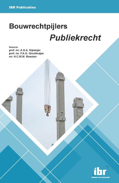 Bouwrechtpijlers Publiekrecht, A.G.A. Nijmeijer ; F.A.G. Groothuijse ; H.C.W.M. Moesker - Paperback - 9789463151078