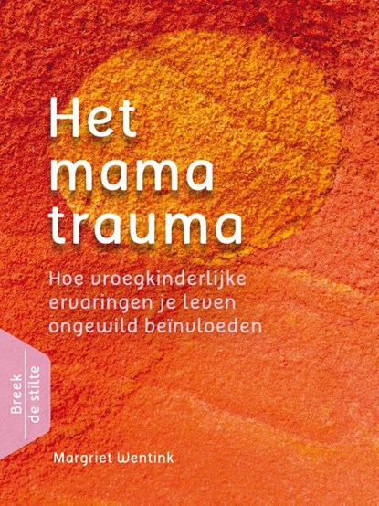 Het mamatrauma, Margriet Wentink - Paperback - 9789463160025
