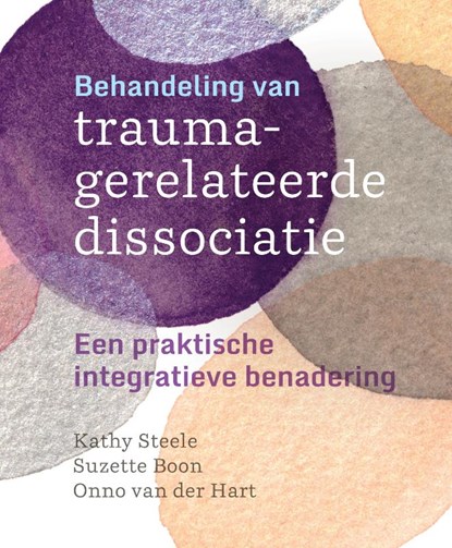 Behandeling van traumagerelateerde dissociatie, Kathy Steele ; Suzette Boon ; Onno van der Hart - Gebonden - 9789463160353