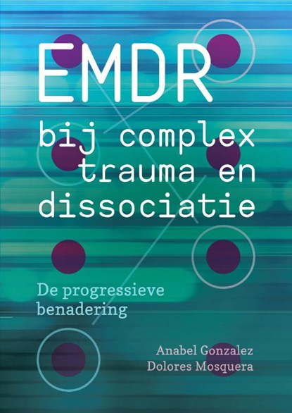 EMDR bij complex trauma en dissociatie, Anabel Gonzalez ; Dolores Mosquera - Paperback - 9789463160483