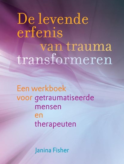 De levende erfenis van trauma transformeren, Janina Fisher - Paperback - 9789463160575