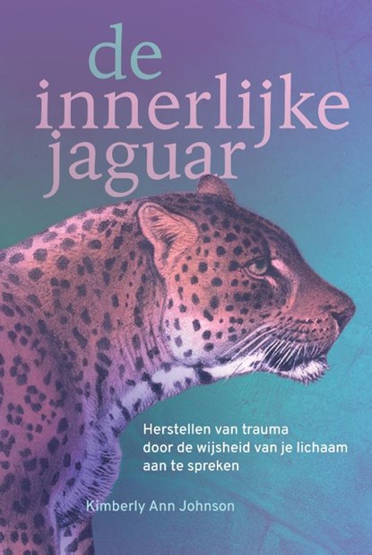 De innerlijke jaguar, Kimberly Ann Johnson - Paperback - 9789463160797