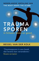 Traumasporen in lichaam, brein en geest, Bessel van der Kolk -  - 9789463160827