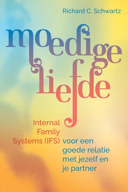 Moedige liefde, Richard C. Schwartz - Paperback - 9789463160889