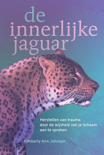 De innerlijke jaguar, Kimberly Ann Johnson - Ebook - 9789463160971