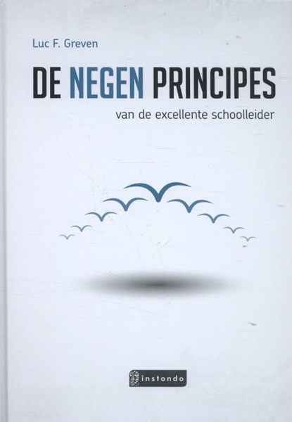 De 9 principes van de excellente schoolleider, Luc F. Greven - Paperback - 9789463170062