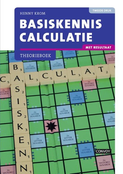Basiskennis calculatie met resultaat theorieboek 2e druk, Henny Krom - Paperback - 9789463170307