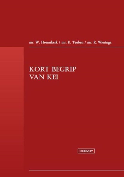 Kort begrip van Kei, Willem Heemskerk ; karlijn Teuben ; Renee Wieringa - Paperback - 9789463170475
