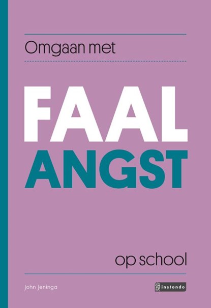 Omgaan met FAALANGST op school, John Jeninga - Paperback - 9789463172011