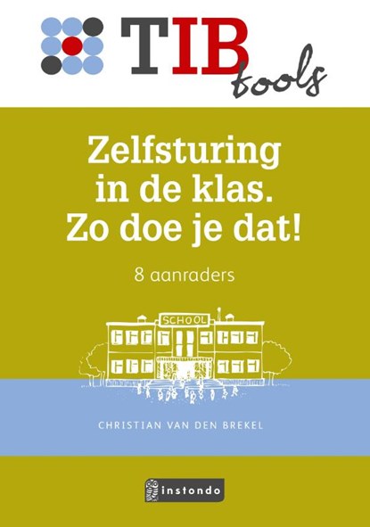 Zelfsturing in de klas. Zo doe je dat!, Christian van den Brekel - Paperback - 9789463172035