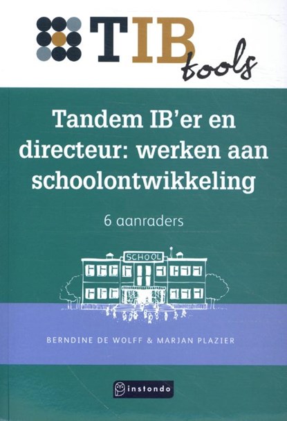 Tandem IB’er en directeur: werken aan schoolontwikkeling, Marjan Plazier ; Berndine de Wolff - Paperback - 9789463172066