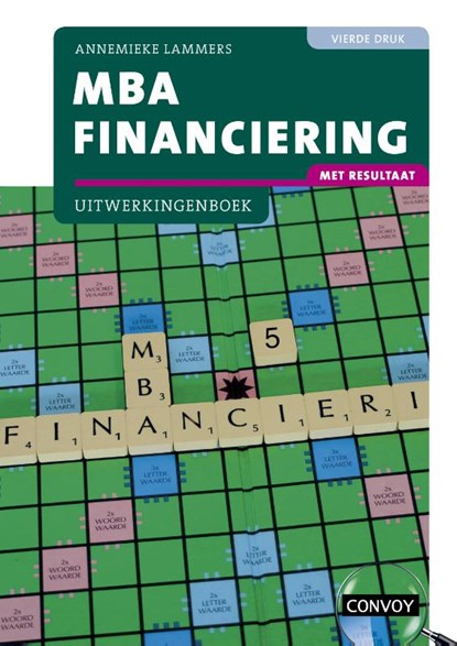 MBA Financiering met resultaat bij 4e druk Uitwerkingenboek, A. Lammers - Paperback - 9789463172868