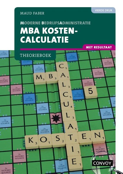 MBA Kostencalculatie met resultaat 4e druk Theorieboek, S.M. Faber - Paperback - 9789463172875
