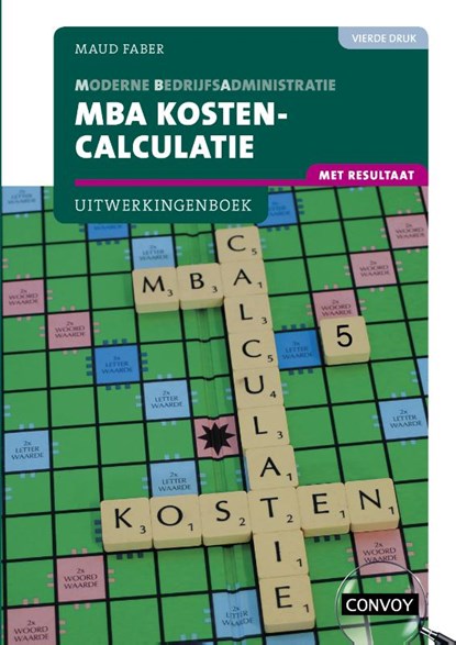 MBA Kostencalculatie met resultaat bij 4e druk Uitwerkingenboek, S.M. Faber - Paperback - 9789463172899