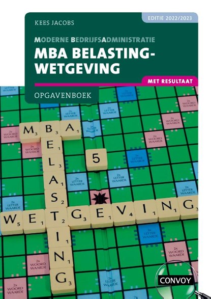MBA Belastingwetgeving met resultaat 2022-2023 Opgavenboek, C.J.M. Jacobs - Paperback - 9789463173254