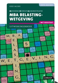 MBA Belastingwetgeving met resultaat Uitwerkingenboek 2022-2023 | C.J.M. Jacobs | 