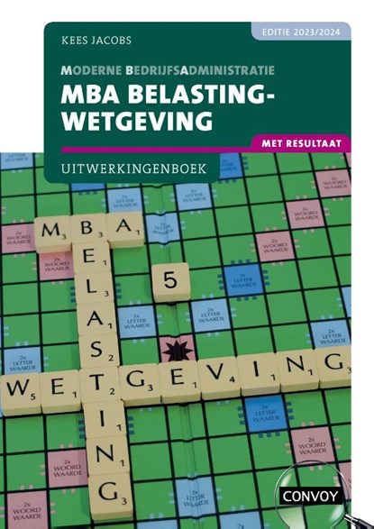 MBA Belastingwetgeving met resultaat 2023/2024 Uitwerkingenboek, C.J.M. Jacobs - Paperback - 9789463173827