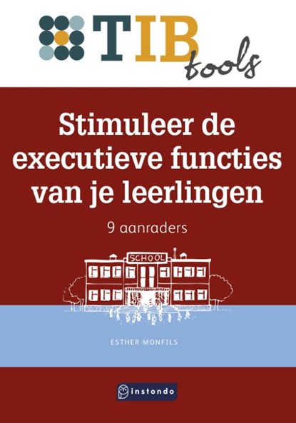 Stimuleer de executieve functies van je leerlingen, Esther Monfils - Paperback - 9789463174046