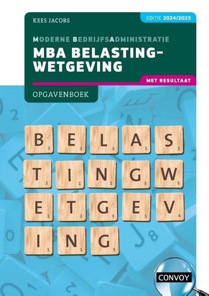 MBA Belastingwetgeving met resultaat 2024/2025 Opgavenboek, C.J.M. Jacobs - Paperback - 9789463174435