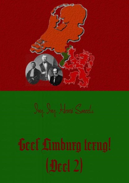Geef Limburg terug! 2, Henri Smeets - Paperback - 9789463180306