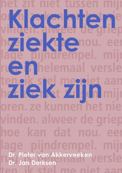 Klachten, ziekte en ziek zijn, Pieter van Akkerveeken ; Jan Derksen - Paperback - 9789463181013