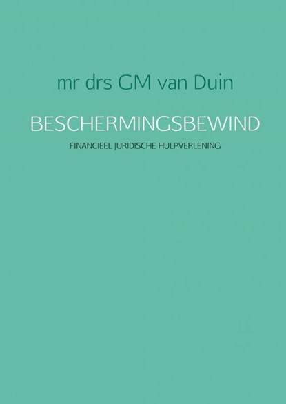 Beschermingsbewind, G.M. van Duin - Paperback - 9789463182249
