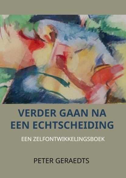 Verder gaan na een echtscheiding, Peter Geraedts - Paperback - 9789463182256