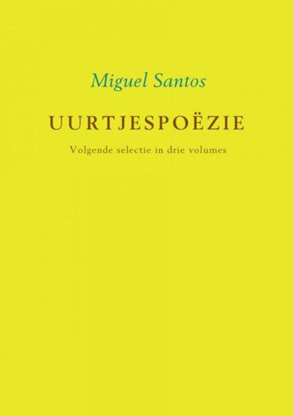 Uurtjespoëzie Volgende selectie in drie volumes, Miguel Santos - Paperback - 9789463182966