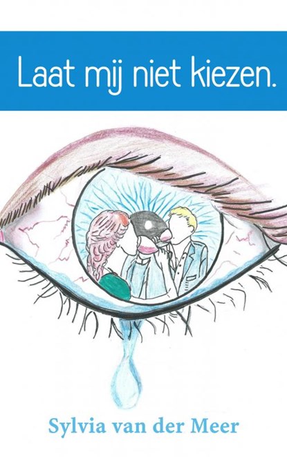 Laat mij niet kiezen., Sylvia van der Meer - Paperback - 9789463183024