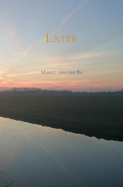 Later, Marco van der Bij - Paperback - 9789463183406