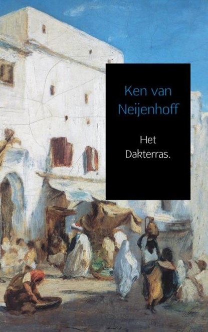 Het dakterras, Ken van Neijenhoff - Paperback - 9789463183536