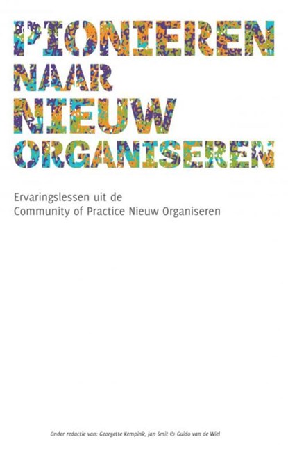 Pionieren naar nieuw organiseren, Jan Smit ; Georgette Kempink ; Guido van de Wiel - Paperback - 9789463184779