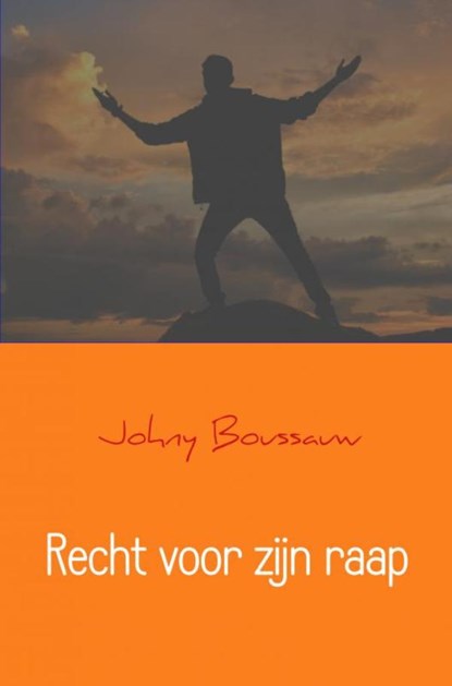 Recht voor zijn raap, Johny Boussauw - Paperback - 9789463185271