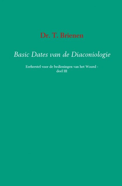 Basic dates van de diaconiologie III, T. Brienen - Paperback - 9789463185493