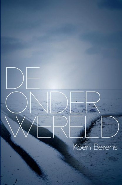 De onderwereld, Koen Beirens - Paperback - 9789463185547