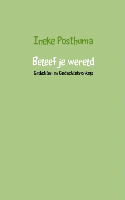 Beleef je wereld, Ineke Posthuma - Paperback - 9789463185707
