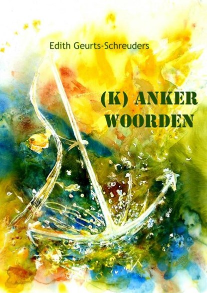 (K)Anker woorden, Edith Geurts-Schreuders - Paperback - 9789463185851