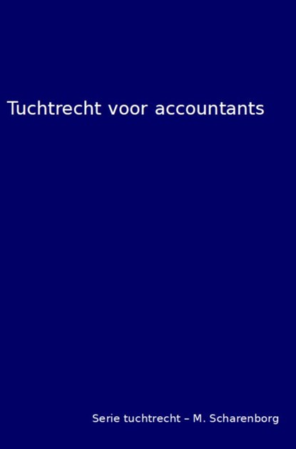 Tuchtrecht voor accountants, M.H.G. Scharenborg - Paperback - 9789463185905