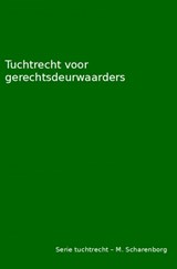 Tuchtrecht voor gerechtsdeurwaarders - M.H.G. Scharenborg - 9789463185929