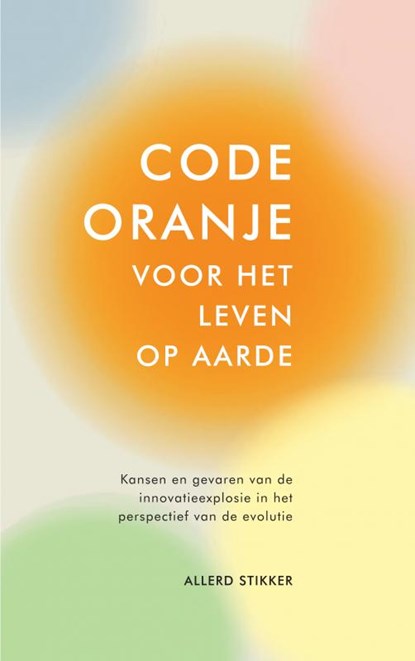Code oranje voor het leven op aarde, Allerd Stikker - Paperback - 9789463187169